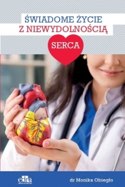 Świadome życie z niewydolnością serca - Monika Obiegło