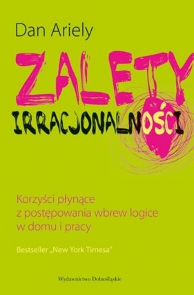 Zalety irracjonalności - Ariely Dan<br />