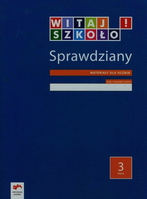 Witaj szkoło! Sprawdziany 3 Materiały dla ucznia