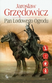Pan Lodowego Ogrodu tom 1 - Jarosław Grzędowicz