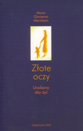 Złote oczy - Marchesin Maria  Giovanna
