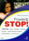 Powiedz stop! depresji apatii chandrze nerwicom stresowi niekontrolowanym Słowikowski Mirosław