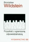 Przyszłość z ograniczoną odpowiedzialnością Wildstein Bronisław
