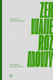 Zerwane rozmowy. 105 wierszy na inne okazje - Agnieszka Wolny-Hamkało