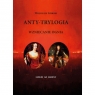 Anty-Trylogia. Wzniecanie ognia Wojciech Górski