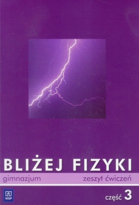 Bliżej fizyki ćwiczenia część 3 - Biesiedna Barbara, Sadowska Jolanta