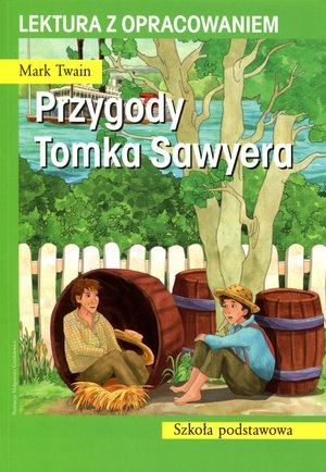 Przygody Tomka Sawyera. Lektura z opracowaniem