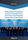 International Institutions in China's Foreign Policy: The Case of the Shanghai Proń Elżbieta