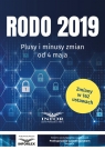 RODO 2019 Plusy i minusy zmian od 4 maja Zmiany w 162 ustawach