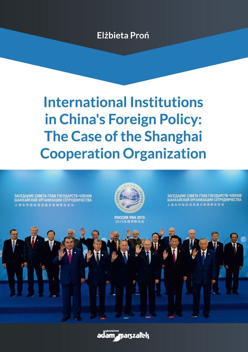 International Institutions in China's Foreign Policy: The Case of the Shanghai Cooperation Organizat