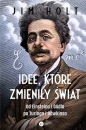 Idee, które zmieniły świat - Jim Holt