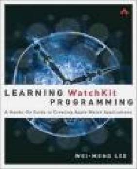 Learning Watchkit Programming Wei-Meng Lee