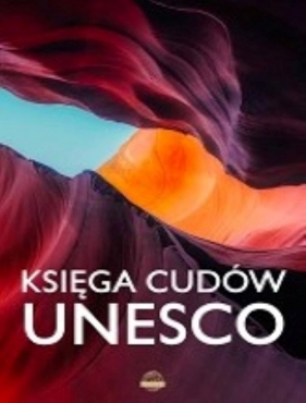 Księga cudów UNESCO - Karolczuk Monika