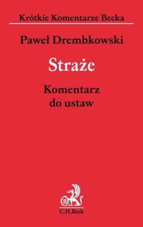 Straże Komentarz do ustaw - Drembkowski Paweł