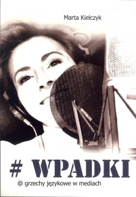 Wpadki - Marta Kielczyk