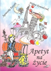 Apetyt na życie - Agnieszka Kazała, Halina Kowalczuk