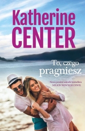 To, czego pragniesz - Katherine Center