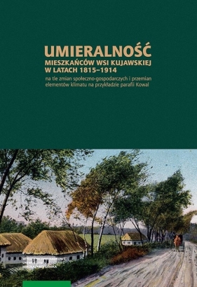 Umieralność mieszkańców wsi kujawskiej w latach 1815-1914 na tle zmian społeczno-gospodarczych