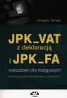 JPK_VAT z deklaracją i JPK_FA wskazówki dla księgowych Grzegorz Tomala