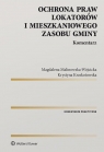 Ochrona praw lokatorów i mieszkaniowego zasobu gminy Komentarz Krystyna Krzekotowska, Magdalena Malinowska-Wójcicka