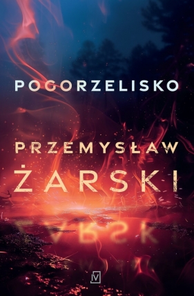 Aleksandra Lazar. Tom 2. Pogorzelisko - Przemysław Żarski