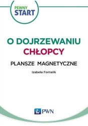 Pewny start. O dojrzewaniu.Chłopcy Plansze magnet. - Opracowanie zbiorowe