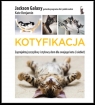 Kotyfikacja Zaprojektuj szczęśliwy i stylowy dom dla swojego kota (i dla Galaxy Jackson, Benjamin Kate