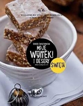 Moje wypieki i desery. Święta - Dorota Świątkowska