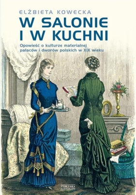 W salonie i w kuchni - Elżbieta Kowecka
