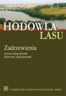 Hodowla lasu T.4 cz. 2: Zadrzewienia Jacek Zajączkowski, Kazimierz Zajączkowski