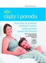 ABC ciąży i porodu Wszystko co powinni wiedzieć rodzice, zanim jeszcze Angelika TiefenbAcher