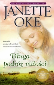 Miłość przychodzi łagodnieT.3 Długa podróż miłości - Janette Oke