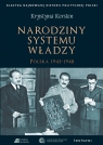 Narodziny systemu władzy Polska 1943?1948 Kersten Krystyna