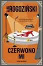 Czerwono mi (wydanie rozszerzone) - Alek Rogoziński