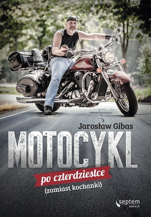 Motocykl po czterdziestce zamiast kochanki