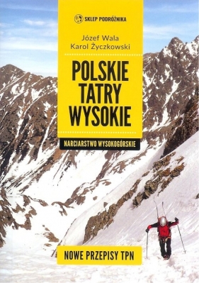 Polskie Tatry wysokie Narciarstwo wysokogórskie - Wala Józef, Życzkowski Karol