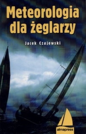 Meteorologia dla żeglarzy - Czajewski Jacek