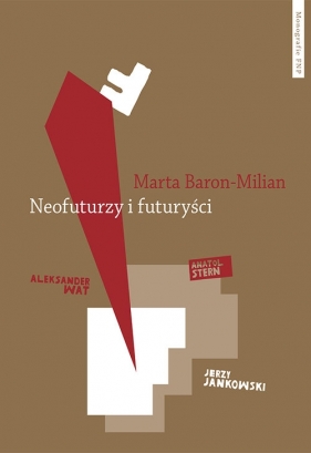 Neofuturzy i futuryści. Kryptohistorie polskiej awangardy - Baron-Milian Marta