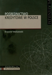 Pośrednictwo kredytowe w Polsce - Krzysztof Waliszewski