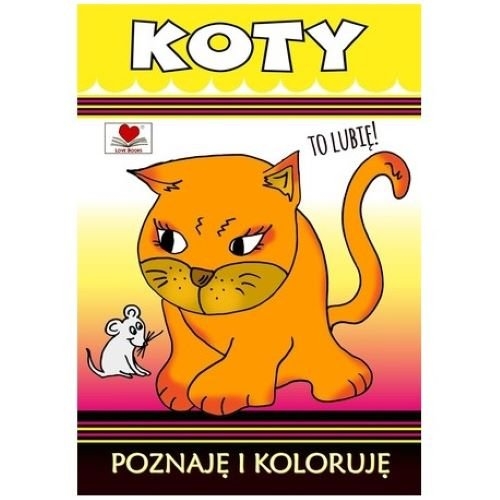 Koty. Poznaję i koloruję