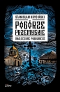 Pogórze Przemyskie. Okaleczone pogranicze - Stanisław Kryciński