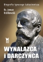 Wynalazca i darczyńca. Biografia Ignacego Łukasiewicza - Janusz Królikowski