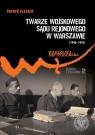  Twarze Wojskowego Sądu Rejonowego w Warszawie (1946-1955)