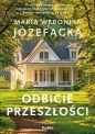 Cienie prawdy. Tom 1. Odbicie przeszłości - Maria Weronika Józefacka