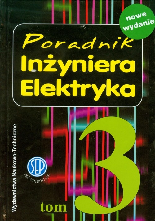 Poradnik inżyniera elektryka Tom 3