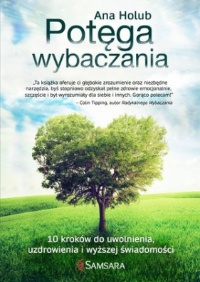 Potęga wybaczania - Ana Holub