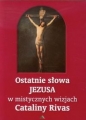 Ostatnie słowa Jezusa w mistycznych wizjach Cataliny Rivas