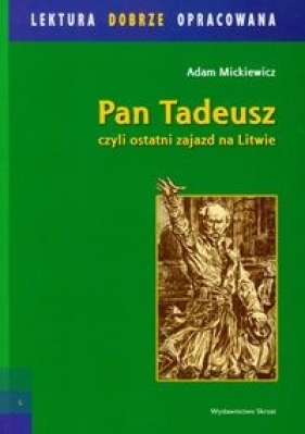 Pan Tadeusz - lektura z opracowaniem - Adam Mickiewicz