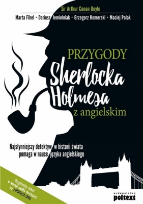 Przygody Sherlocka Holmesa z angielskim - Dariusz Jemielniak, Arthur Conan Doyle, Maciej Polak, Grzegorz Komerski, Marta Fihel