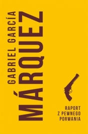 Raport z pewnego porwania - Gabriel García Márquez